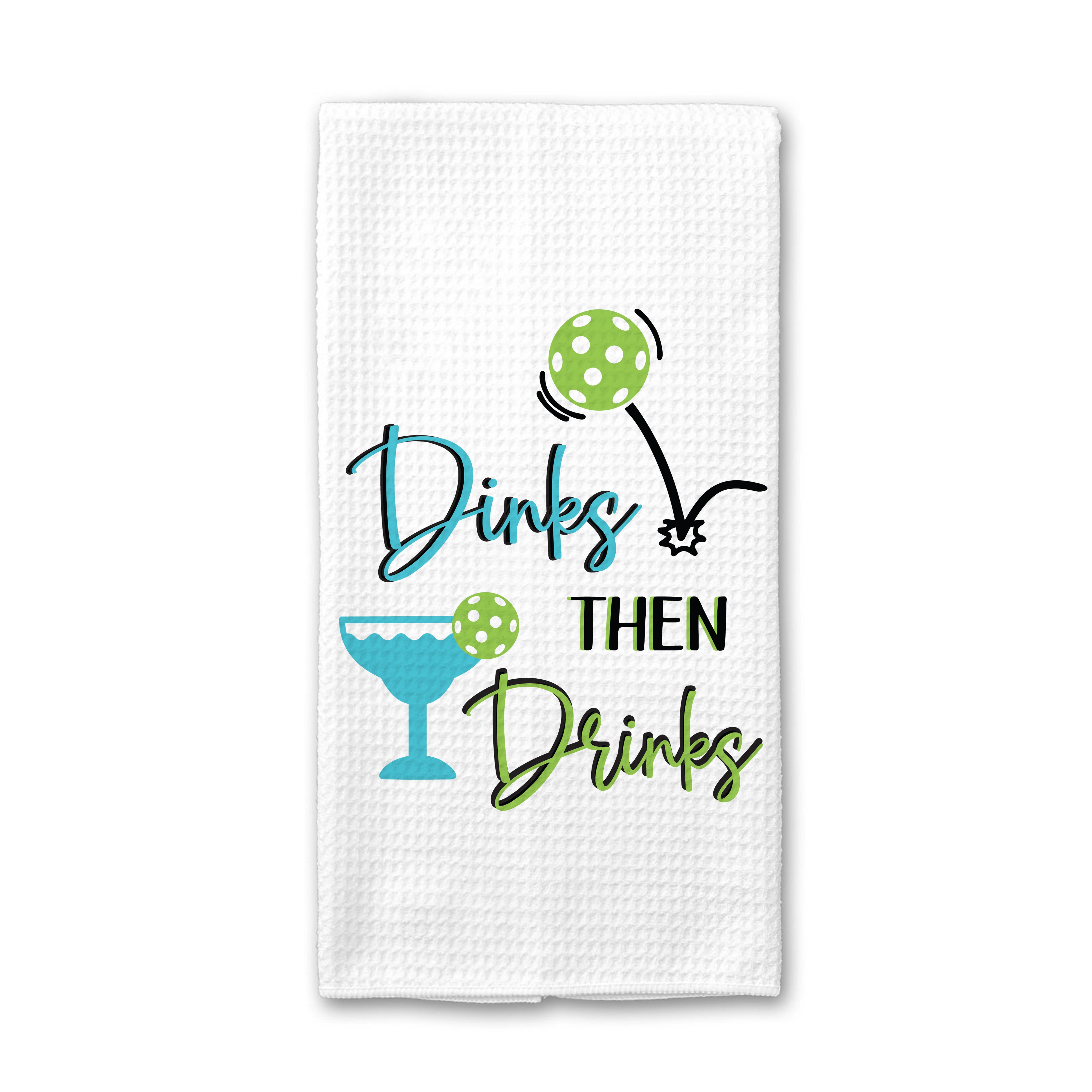 Dinks then Drinks Pickleball Towel, Funny Kitchen Decor — She la la