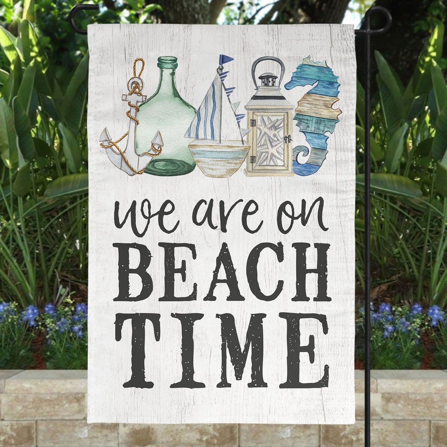 We Are On Beach Time Coastal Garden Flag