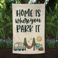 Home Is Where You Park It Camping Garden Flag