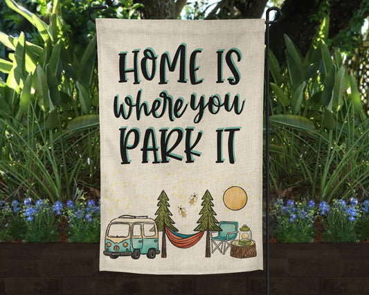 Home Is Where You Park It Camping Garden Flag