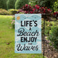 Life's A Beach Enjoy The Waves Garden Flag