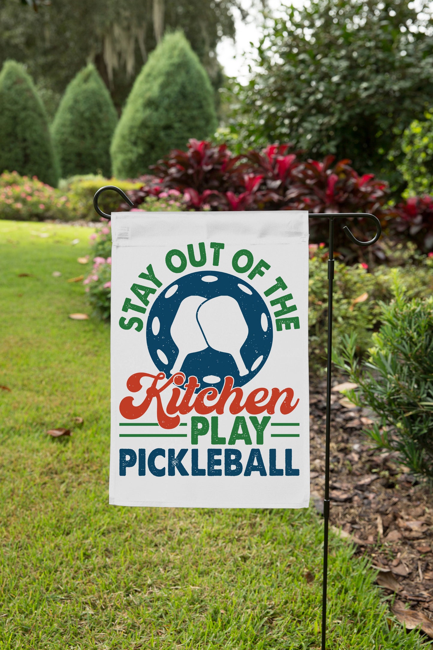 Stay Out Of The Kitchen Pickleball Garden Flag