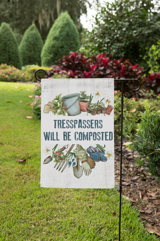 Trespassers Will Be Composted Garden Flag