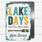 Lake Days Best Days Metal Sign