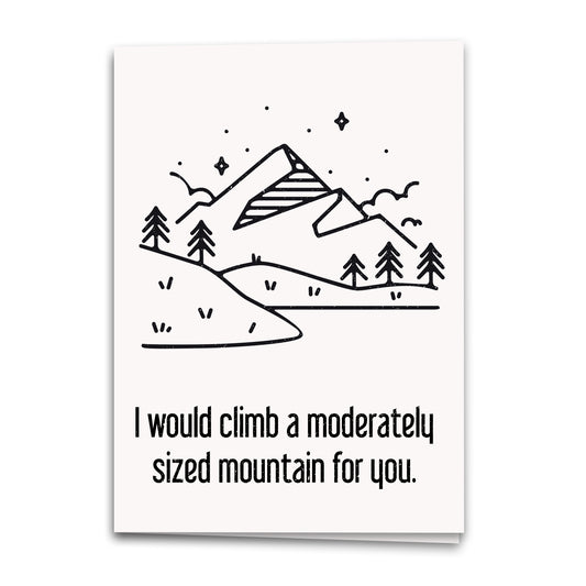 I'd Climb A Mountain For You Card, Funny Greeting Card