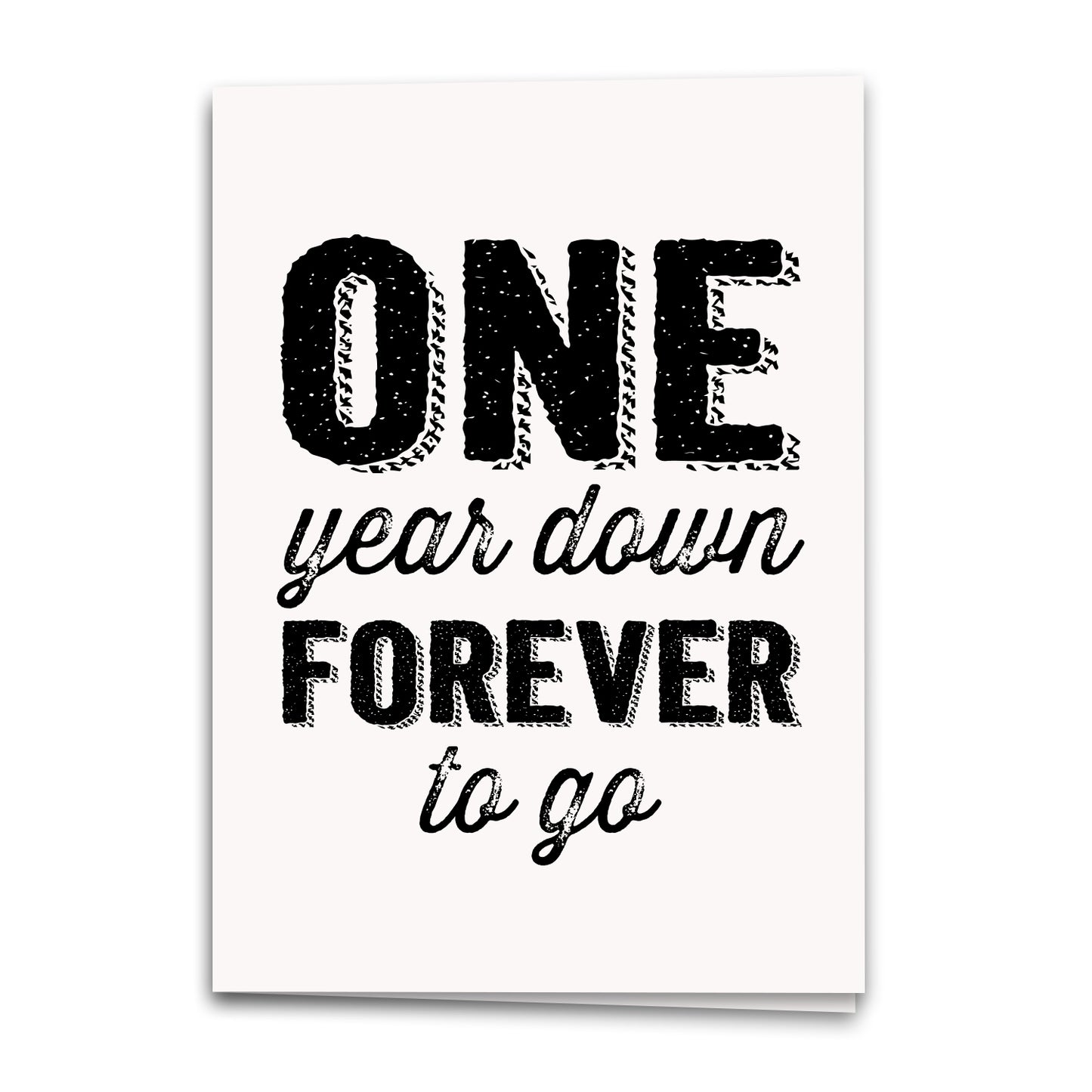 One Year Down Forever to Go Card, Love Greeting Card