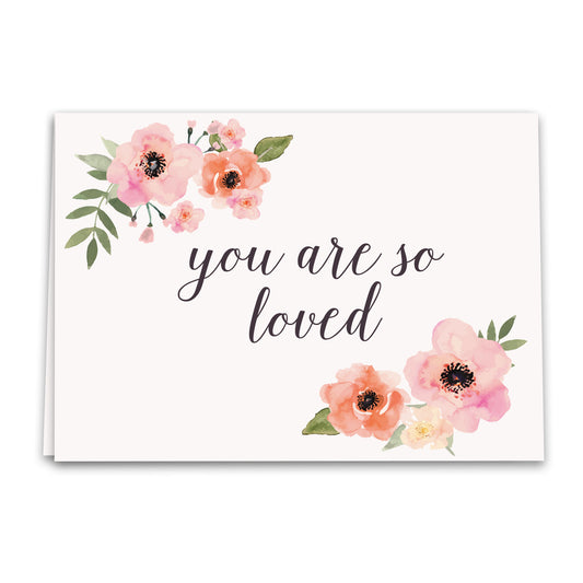 You Are So Loved Card, Floral Love Greeting Card, Notecard