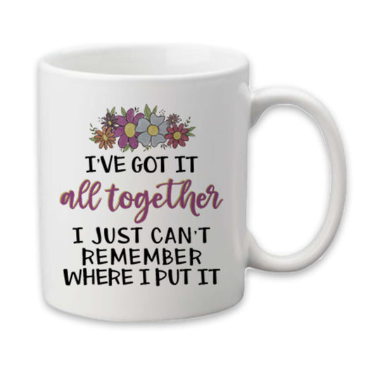 I've Got It All Together Mug, Funny Coffee Cup Gift