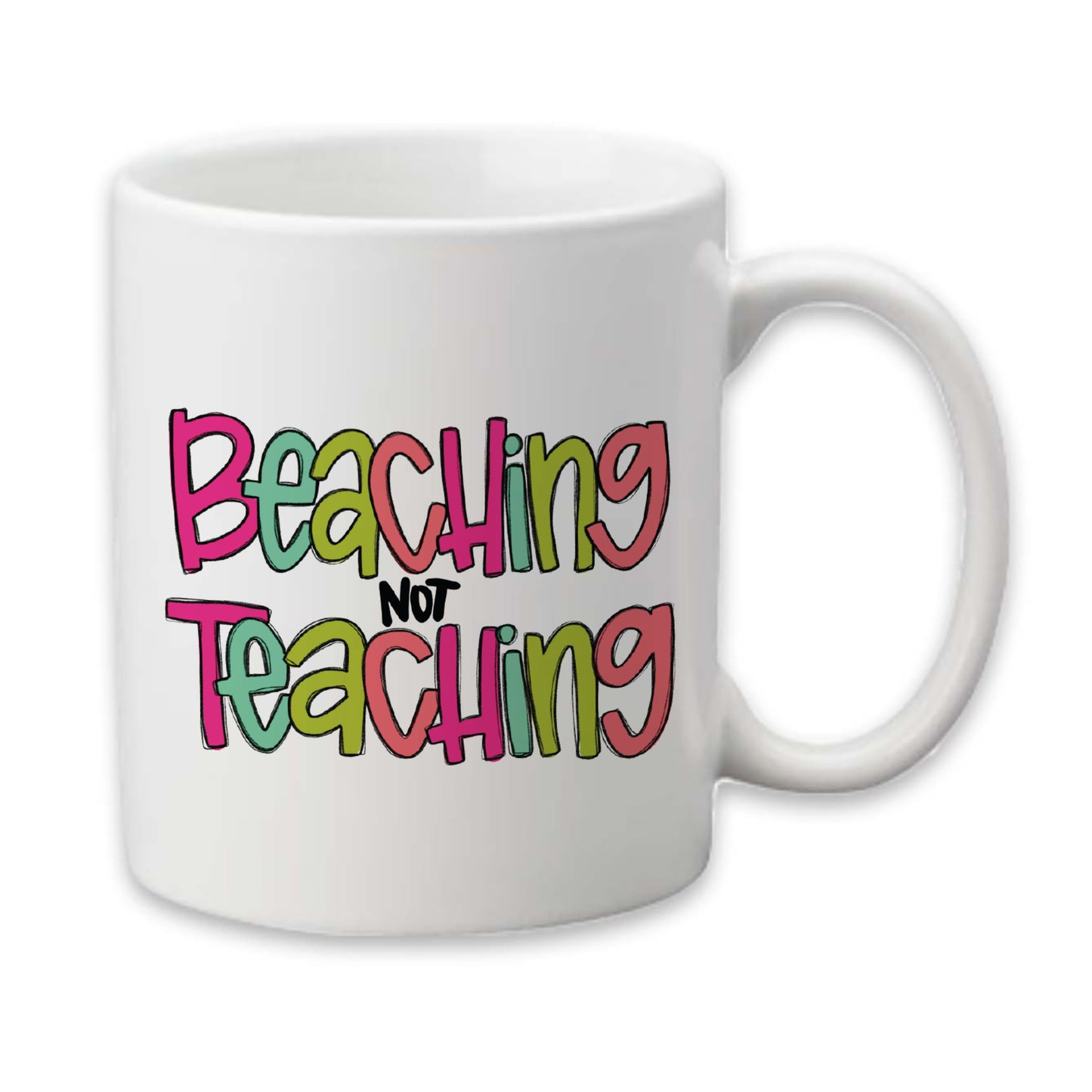 Beaching Not Teaching Mug, Teacher Coffee Cup Gift