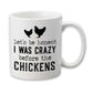 Crazy Chicken Mug, Chicken Lady Mug, Funny Coffee Cup