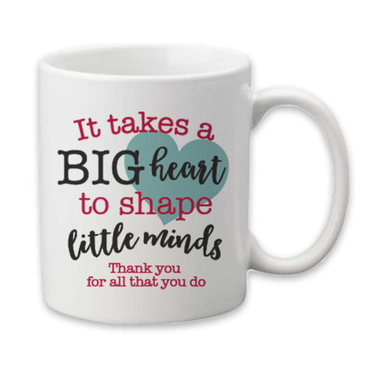 Big Hearts Shape Little Minds Mug, Teacher Gift Coffee Cup