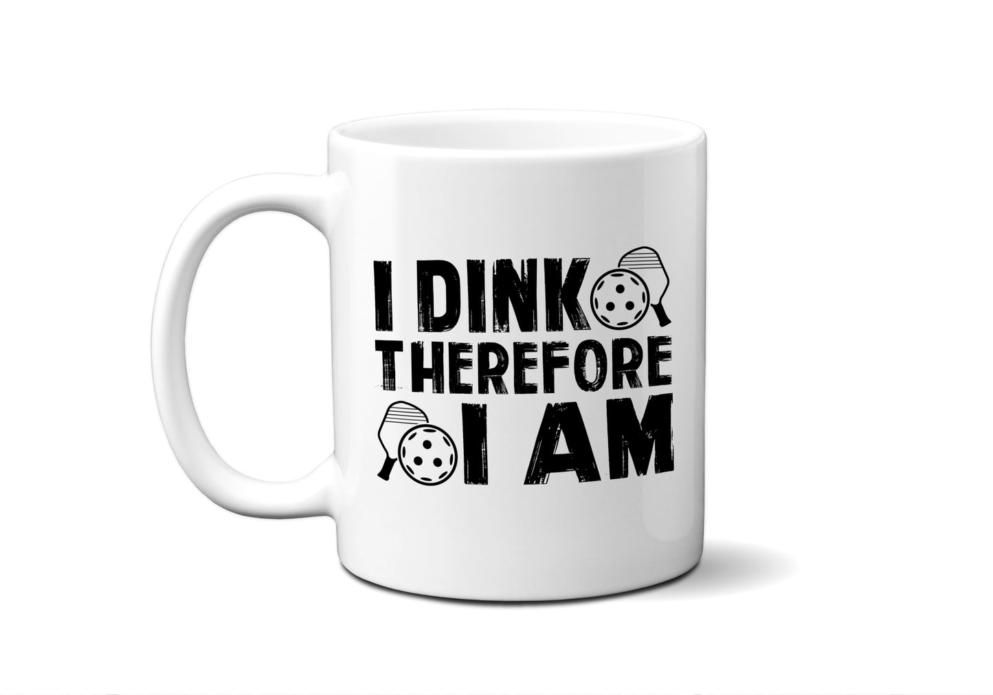 I Dink Therefore I Am Pickleball Coffee Mug