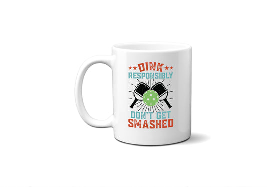 Don't Get Smashed Pickleball Mug Funny Pickelball Coffee Cup