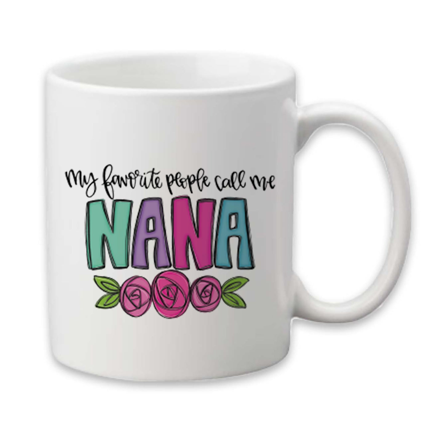 My Favorite People Call Me Nana Mug, Nana's Coffee Cup Gift