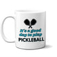 Good Day to Play Pickleball Coffee Mug