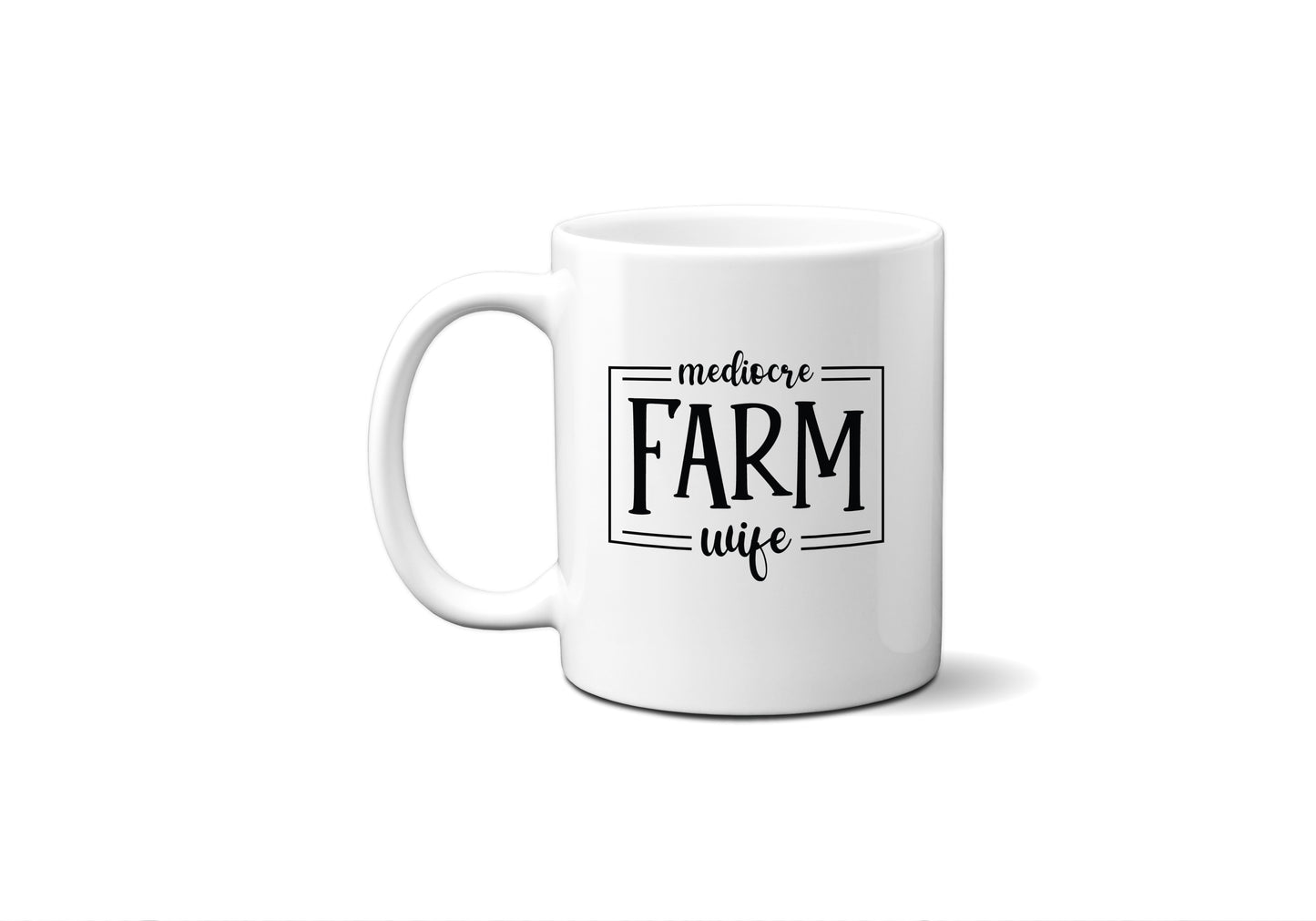 Mediocre Farm Wife Mug, Funny Farming Mug, Minimalistic Cup