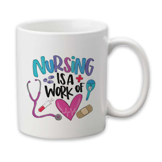 Nursing is a Work of Love Mug, Nursing Coffee Cup Gift