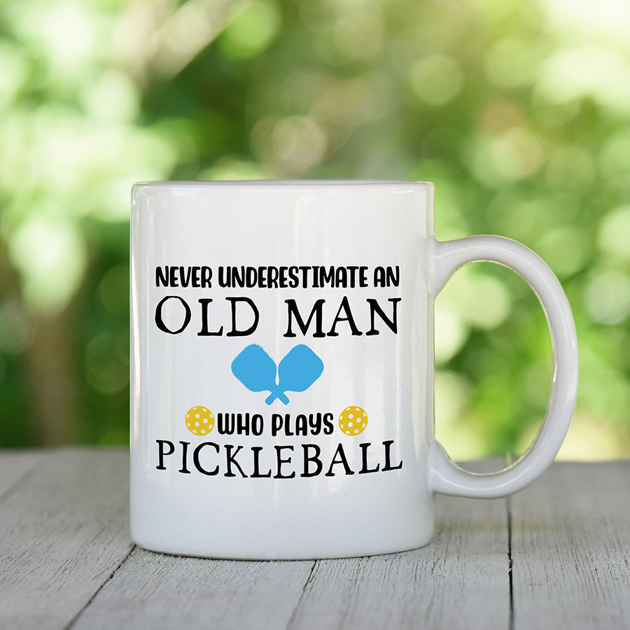 Never Underestimate An Oldman Pickleball Mug, Funny Retirement Sports Coffee Cup