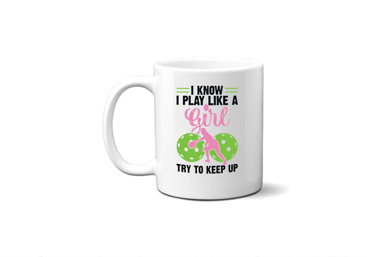 Play Like a Girl Pickleball Mug Funny Pickelball Coffee Cup