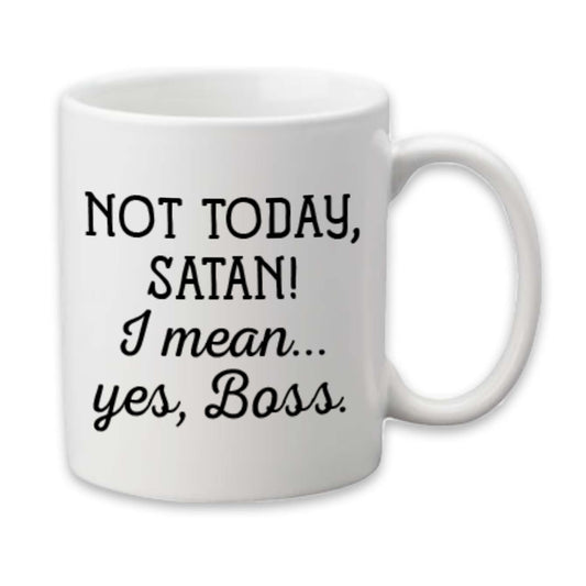 Not Today Satan Mug, Yes Boss Mug, Office Coffee Cup