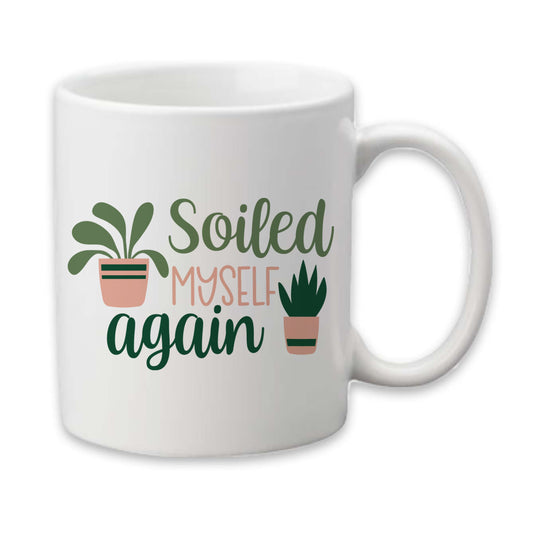 Soiled Myself Again Coffee Mug, Funny Garden Lover Gift