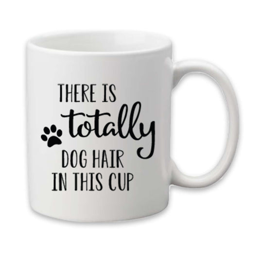 Dog Hair In This Mug, Dog Mom Mug, Pet Coffee Cup