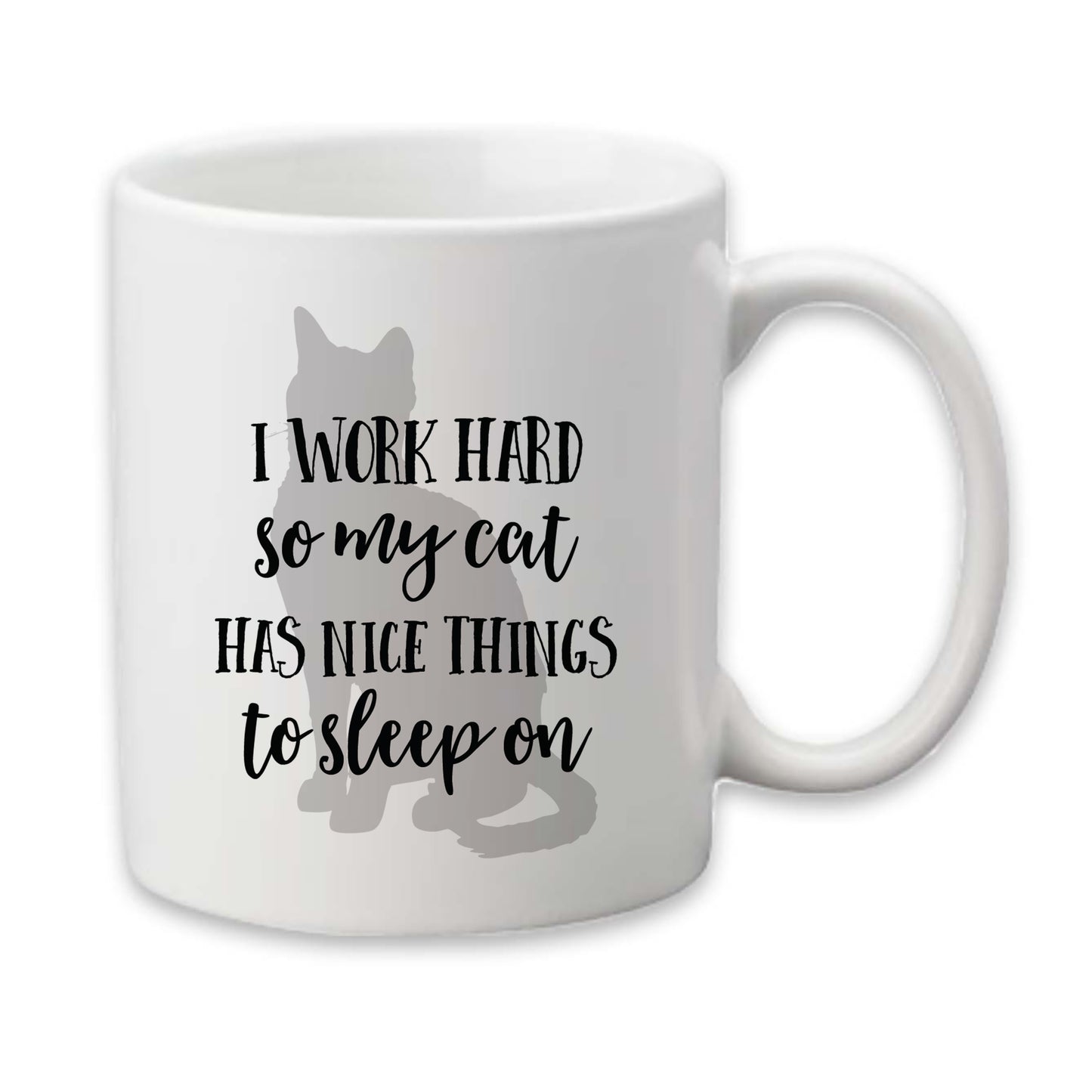 Cat Lover Mug, I Work Hard for My Cat Coffee Cup