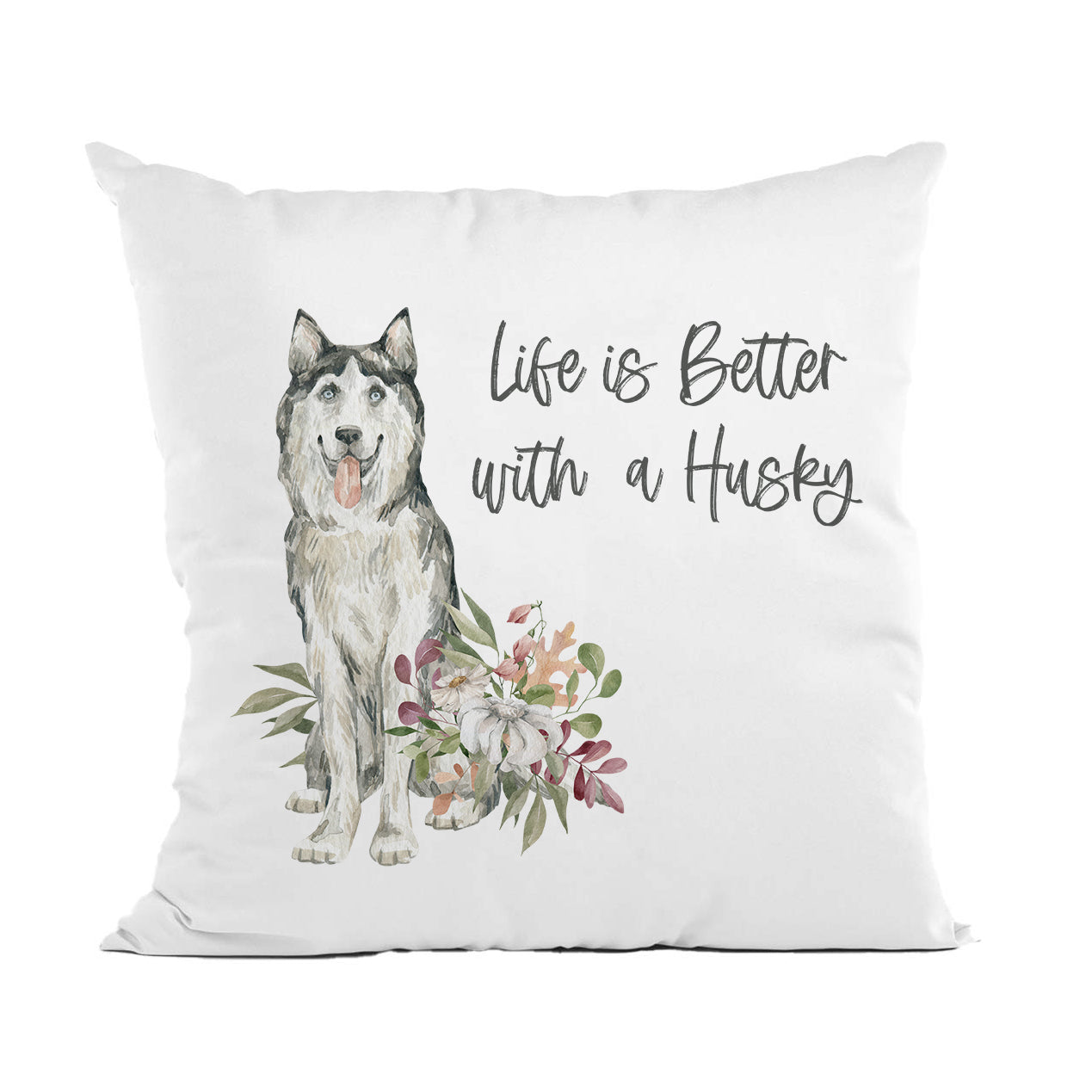 Life is Better with a Husky Pillow, Dog Lover Throw Pillow