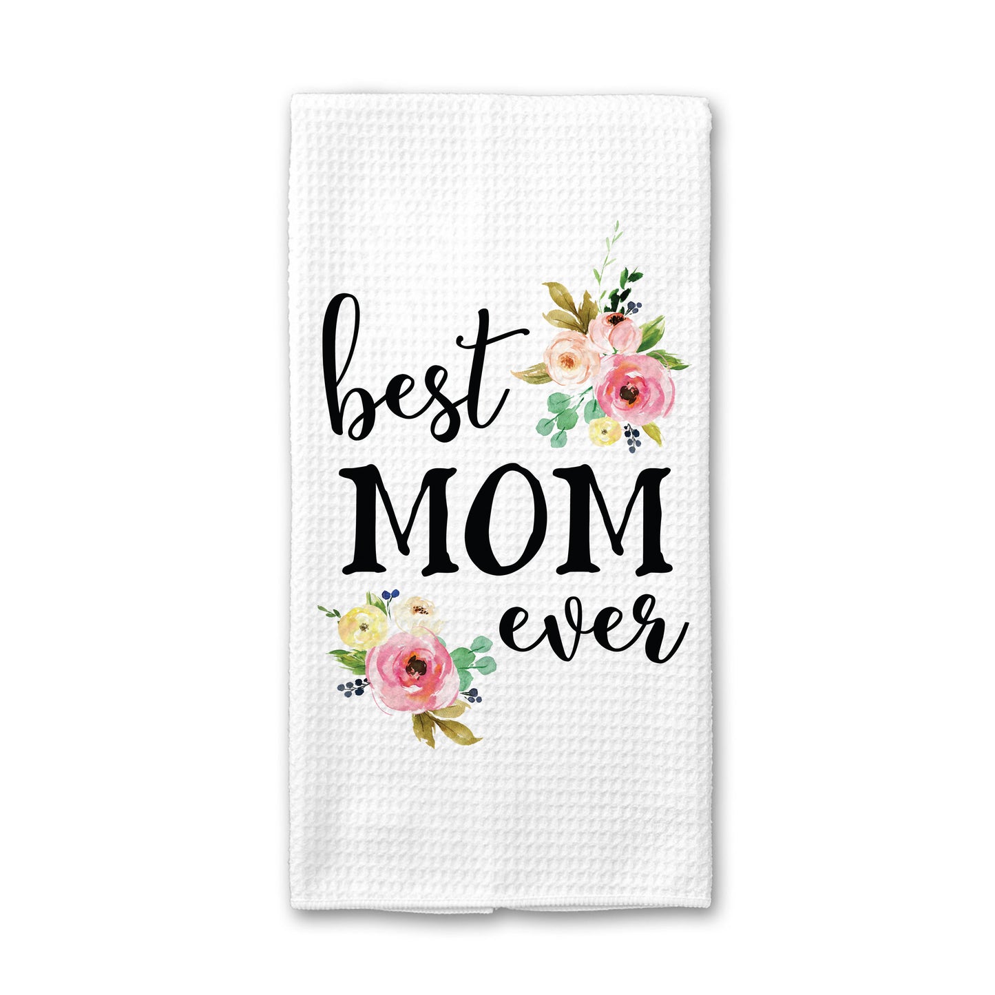 Best Mom Ever Kitchen Towel 