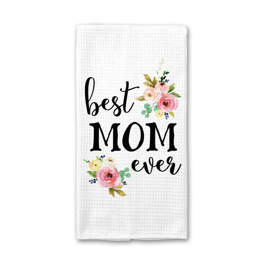 Best Mom Ever Kitchen Towel, Mother Dish Towel, Tea Towel