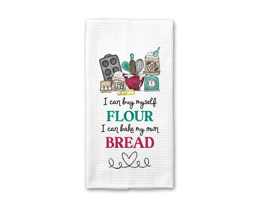 I Can Buy Myself Flour Towel