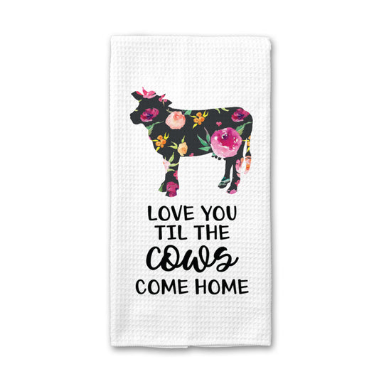 Love You Kitchen Towel, Farmhouse Dish Towel, Farm Towel