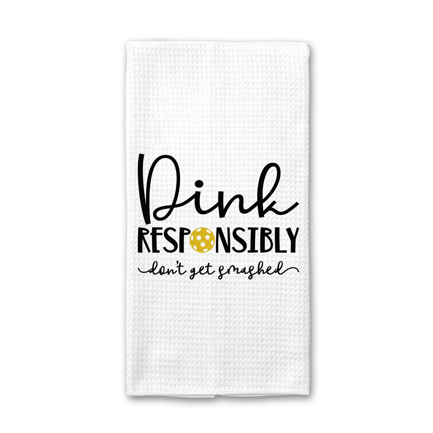 Pickleball Dink Responsibly Kitchen Towel, Funny Decor