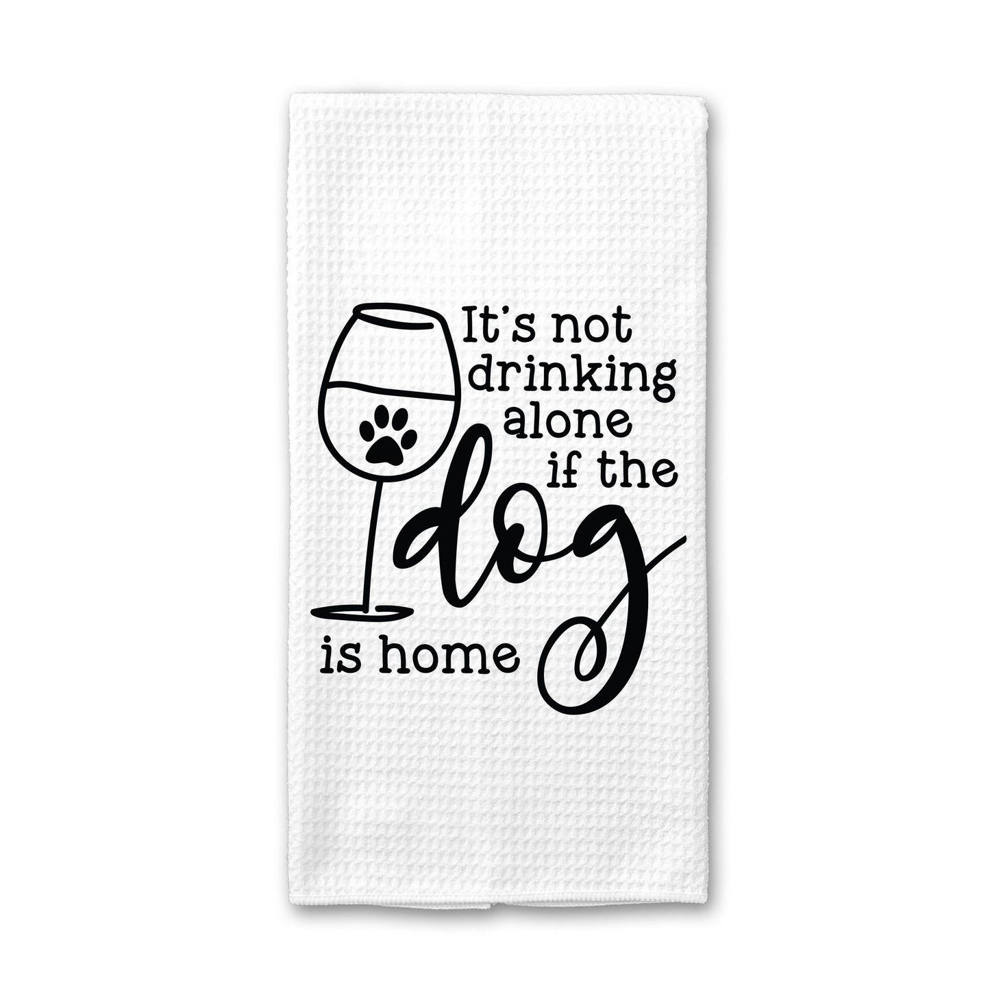 If the Dog is Home Wine Towel, Hand Towel, Dog Mom Decor