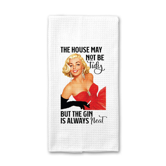 House Isn't Tidy But Gin is Neat Kitchen Towel, Funny Towel