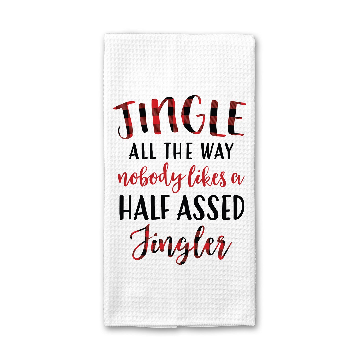 Jingle All Way Kitchen Towel, Funny Christmas Dish Towel