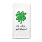 Not Lucky Blessed  Shamrock Irish Kitchen Towel, St Patrick Dish Towel