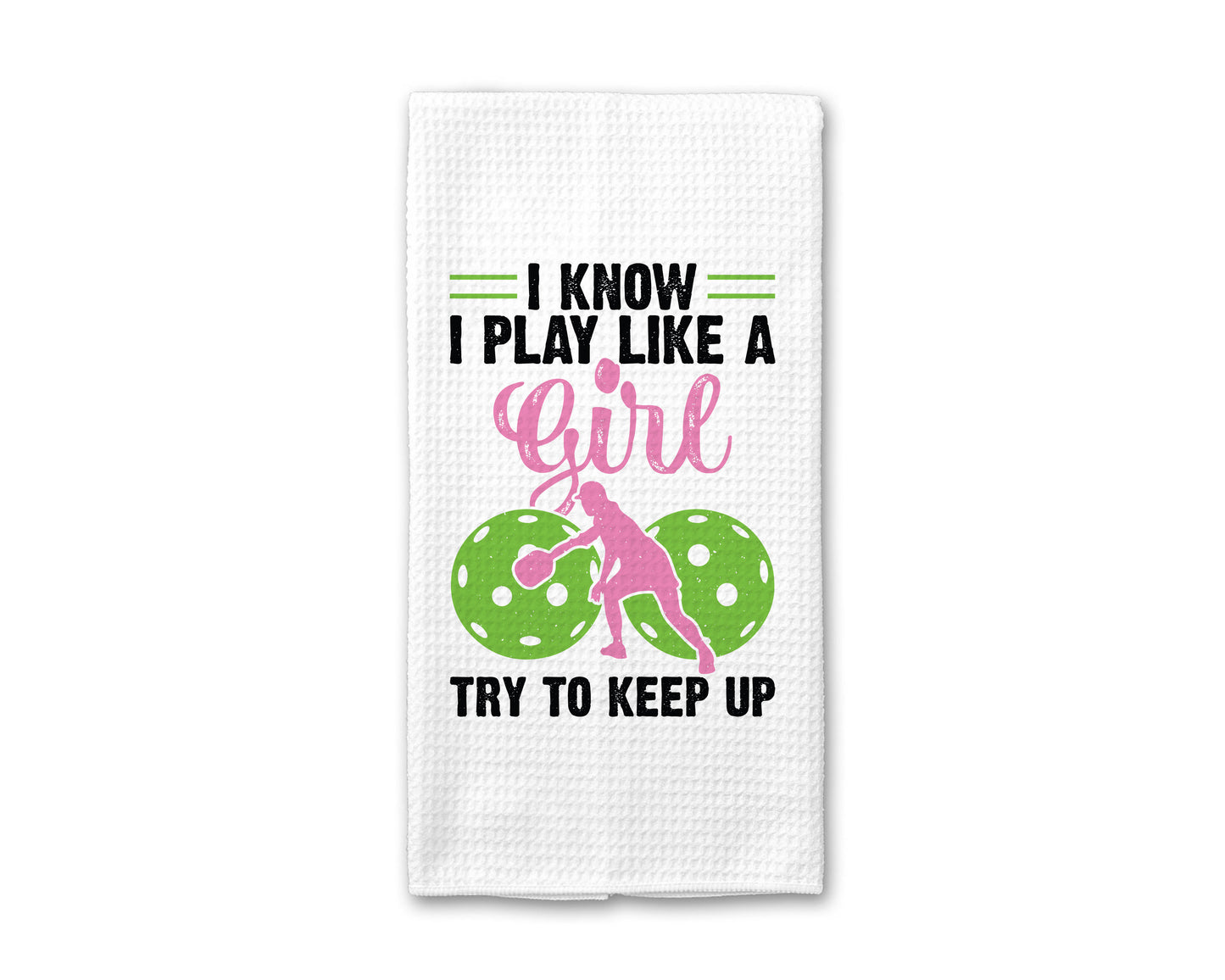 Pickleball Play Like A Girl Tennis Player Team Kitchen Towel Décor