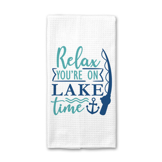 Relax You're On Lake Time Kitchen Towel, Lake House Decor