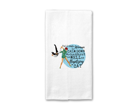 Telling A Woman To Calm Down Vintage Humor Towel